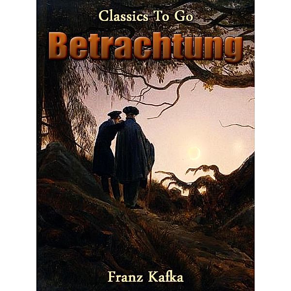 Betrachtung, Franz Kafka