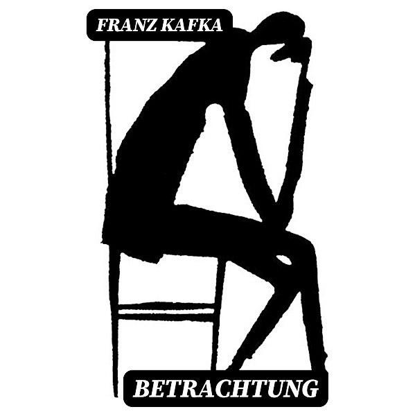 Betrachtung, Franz Kafka