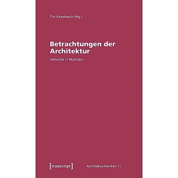 Betrachtungen der Architektur / ArchitekturDenken Bd.11