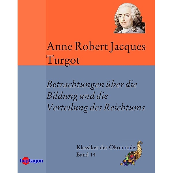 Betrachtungen über die Bildung und die Verteilung des Reichtums, Anne Robert Jacques Turgot
