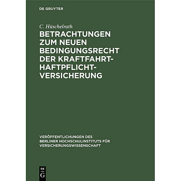 Betrachtungen zum neuen Bedingungsrecht der Kraftfahrt-Haftpflichtversicherung, C. Hüschelrath