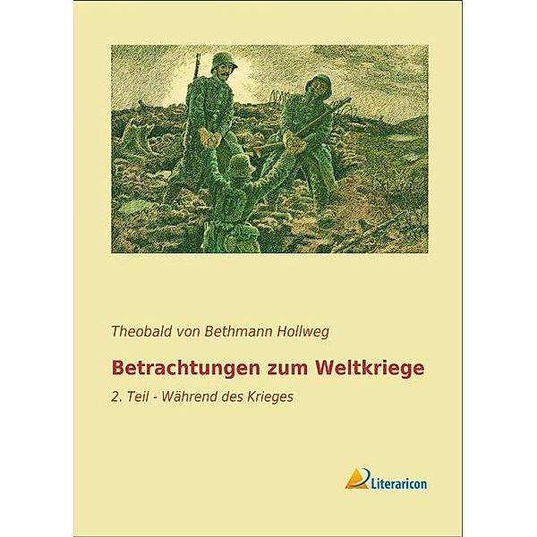 Betrachtungen zum Weltkriege, Theobald von Bethmann Hollweg