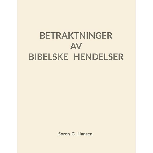 Betraktninger av bibelske hendelser, Søren Grønborg Hansen