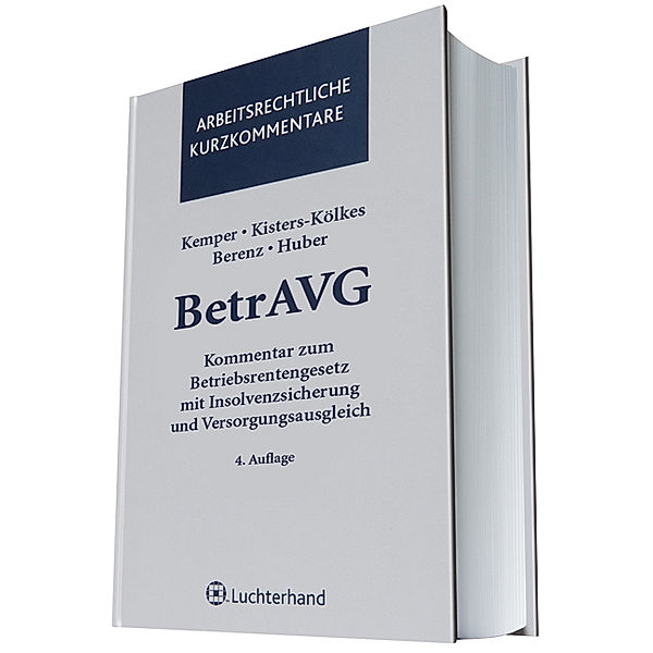 BetrAVG, Kommentar zum Betriebsrentengesetz mit Insolvenzsicherung und Versorgungsausgleich, Kurt Kemper, Margret Kisters-Kölkes, Claus Berenz, Brigitte Huber