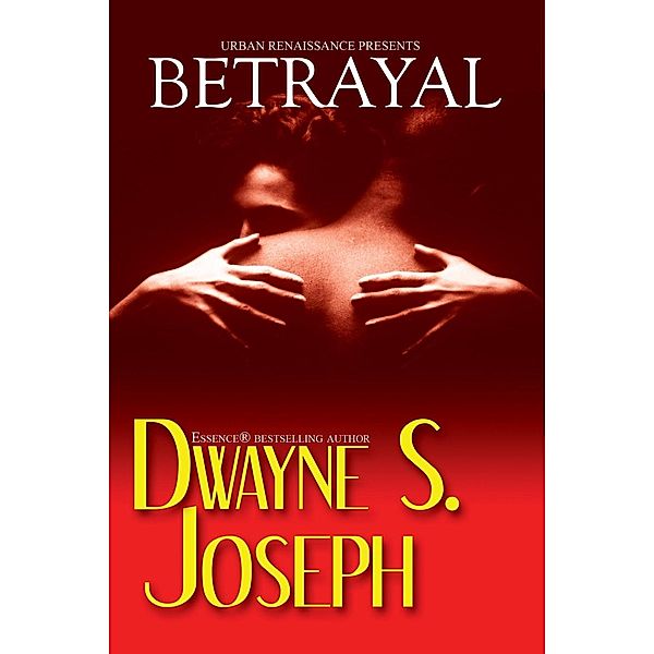 Betrayal, Dwayne S. Joseph