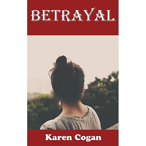Betrayal, Karen Cogan