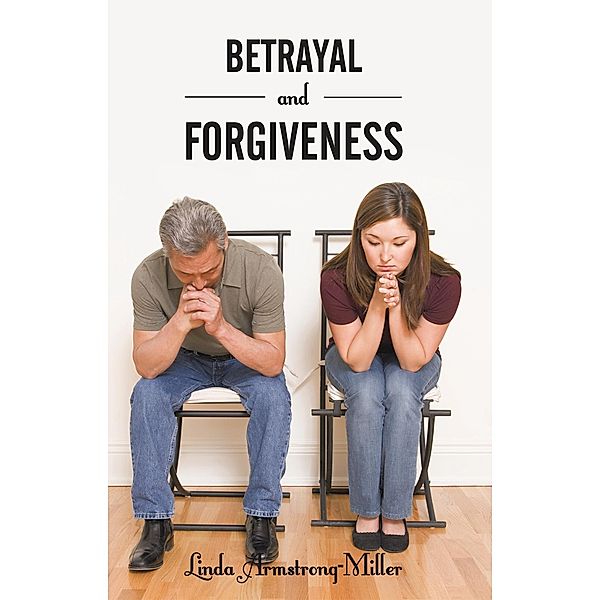 Betrayal and Forgiveness, Linda Armstrong-Miller