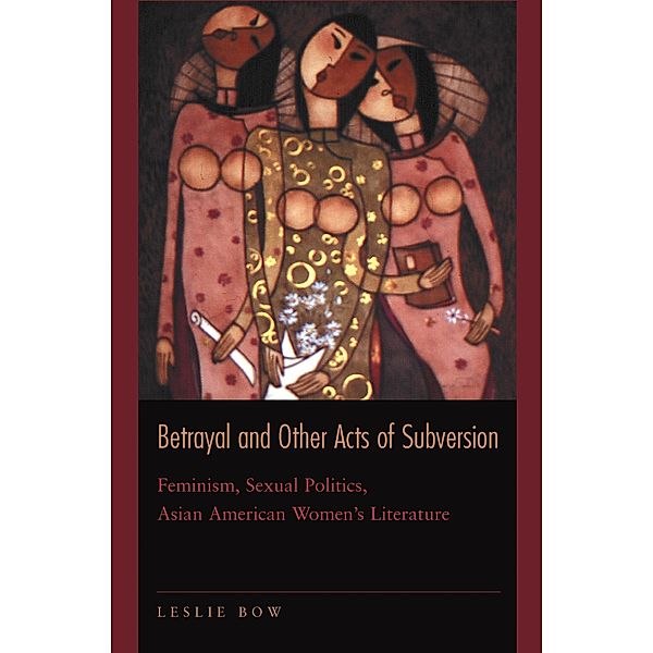Betrayal and Other Acts of Subversion, Leslie Bow