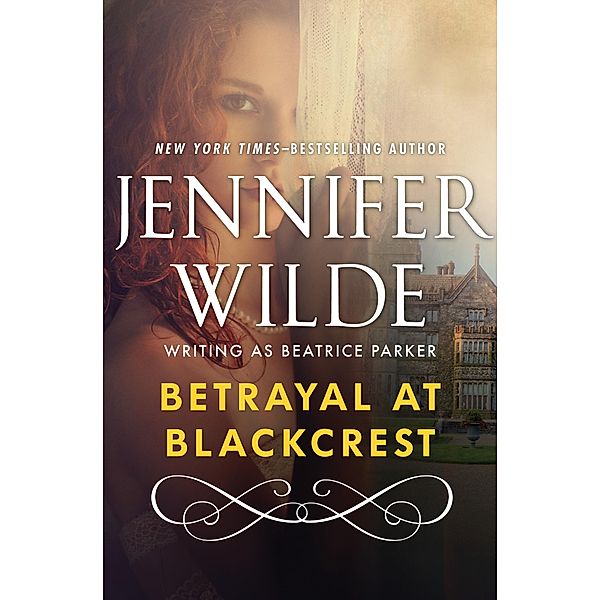 Betrayal at Blackcrest, Jennifer Wilde