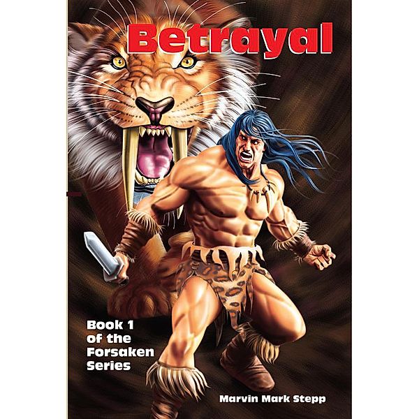 Betrayal: Book 1 of the Forsaken Series / 1, Marvin Mark Stepp