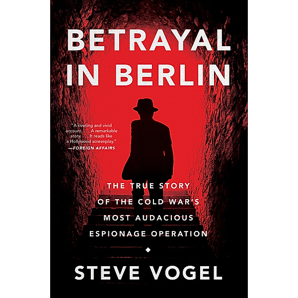 Betrayal in Berlin, Steve Vogel