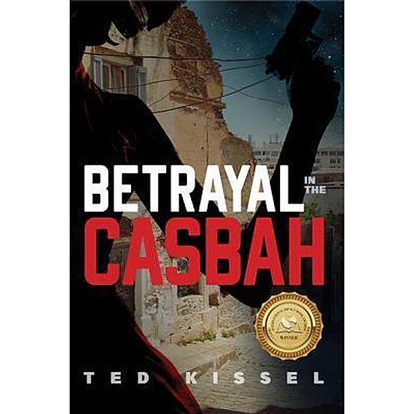 Betrayal in the Casbah, Ted Kissel