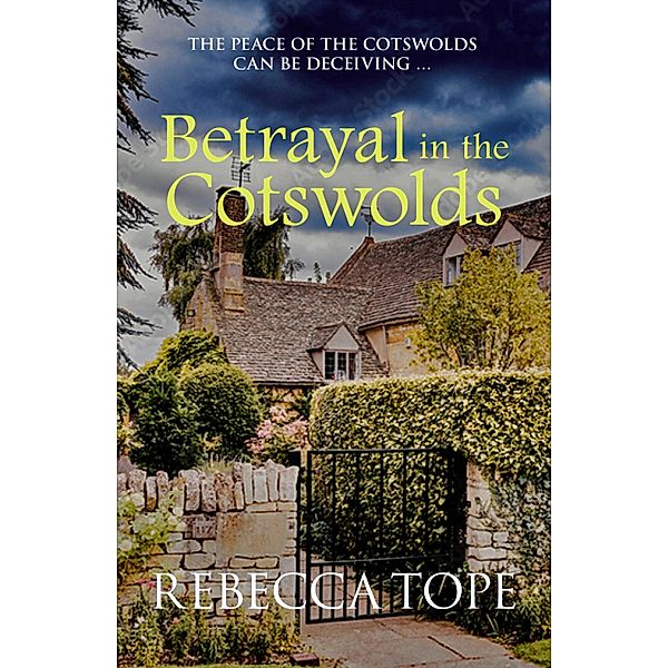 Betrayal in the Cotswolds / Cotswold Mysteries Bd.20, Rebecca Tope