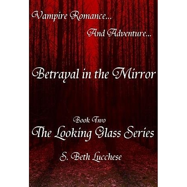 Betrayal in the Mirror, S. Beth Lucchese