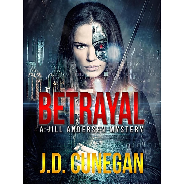 Betrayal (Jill Andersen, #5) / Jill Andersen, J. D. Cunegan