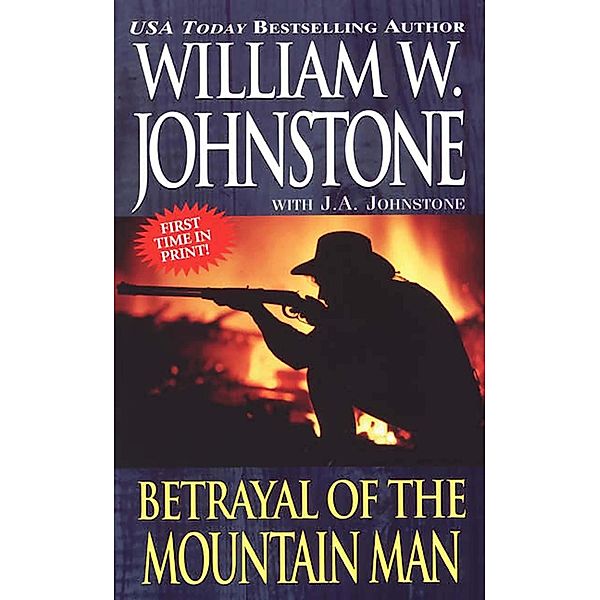 Betrayal Of The Mountain Man / Mountain Man Bd.34, William W. Johnstone