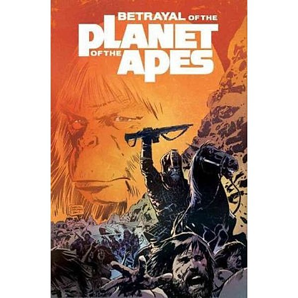 Betrayal of the Planet of the Apes, Corinna Bechko, Gabriel Hardman