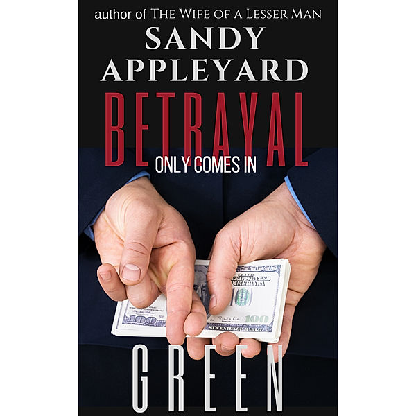 Betrayal Only Comes in Green, Sandy Appleyard