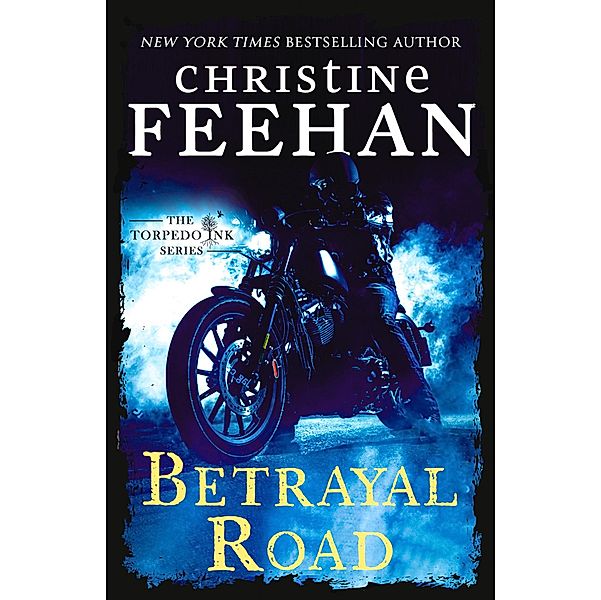 Betrayal Road / Torpedo Ink, Christine Feehan