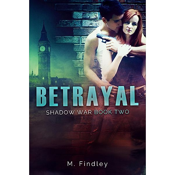 Betrayal (Shadow War Book 2) / Shadow War, M. Findley
