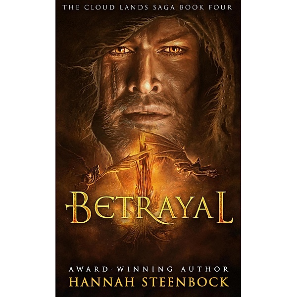 Betrayal (The Cloud Lands Saga, #4) / The Cloud Lands Saga, Hannah Steenbock