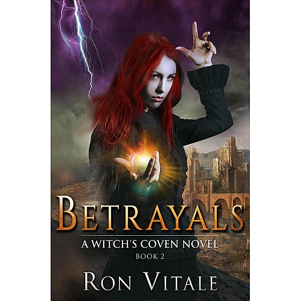 Betrayals (A Witch's Coven Novel, #2) / A Witch's Coven Novel, Ron Vitale