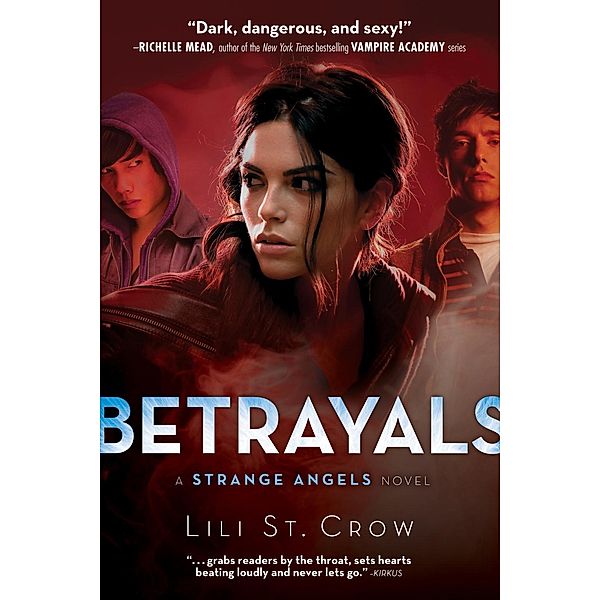 Betrayals / Strange Angels Bd.2, Lili St. Crow