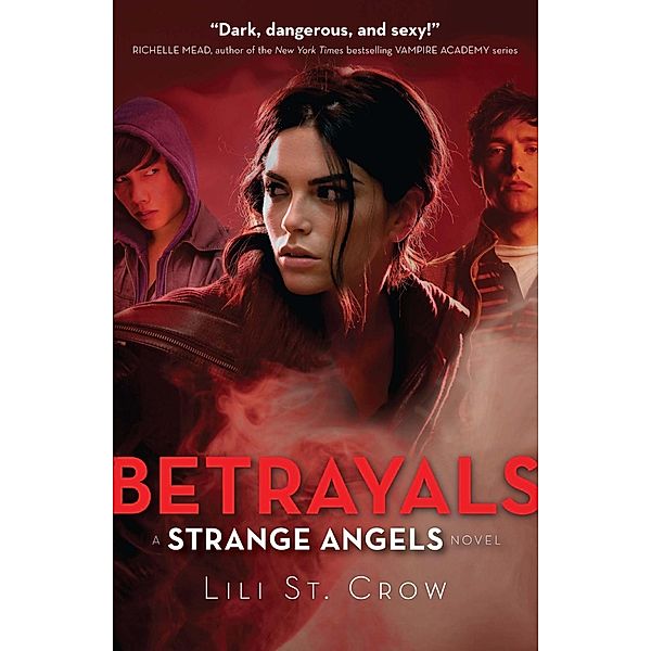 Betrayals / Strange Angels Bd.2, Lili St. Crow