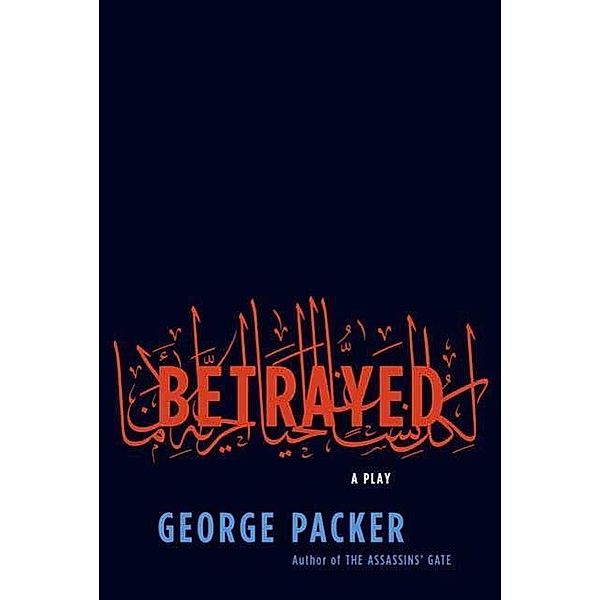 Betrayed, George Packer