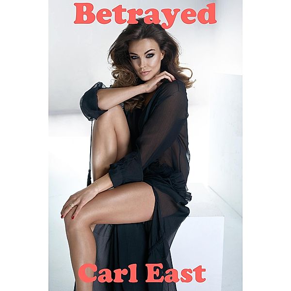 Betrayed, Carl East
