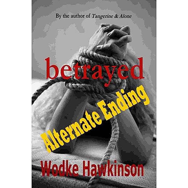 Betrayed - Alternate Ending, Wodke Hawkinson