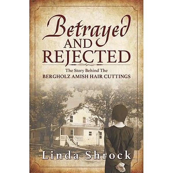 Betrayed and Rejected, Linda Shrock