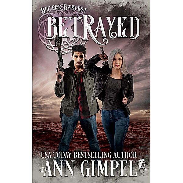 Betrayed (Bitter Harvest, #4) / Bitter Harvest, Ann Gimpel