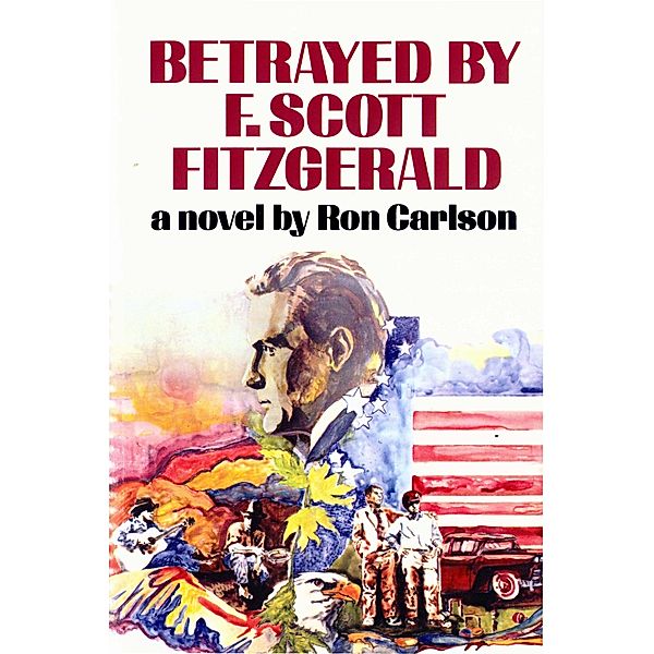 Betrayed by F. Scott Fitzgerald, Ron Carlson
