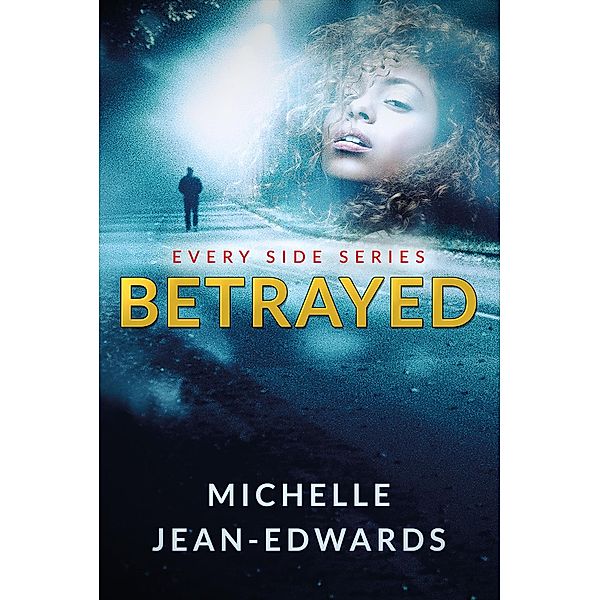 Betrayed: Every Side, Michelle Jean-Edwards