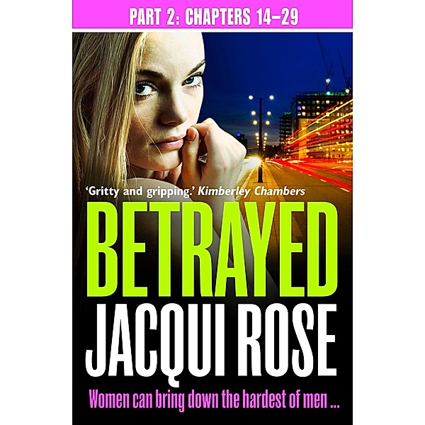 Betrayed (Part Two: Chapters 14-29), Jacqui Rose