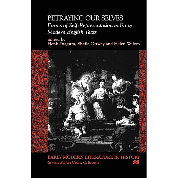 Betraying Our Selves / Early Modern Literature in History, NA NA