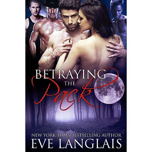 Betraying the Pack / Pack, Eve Langlais
