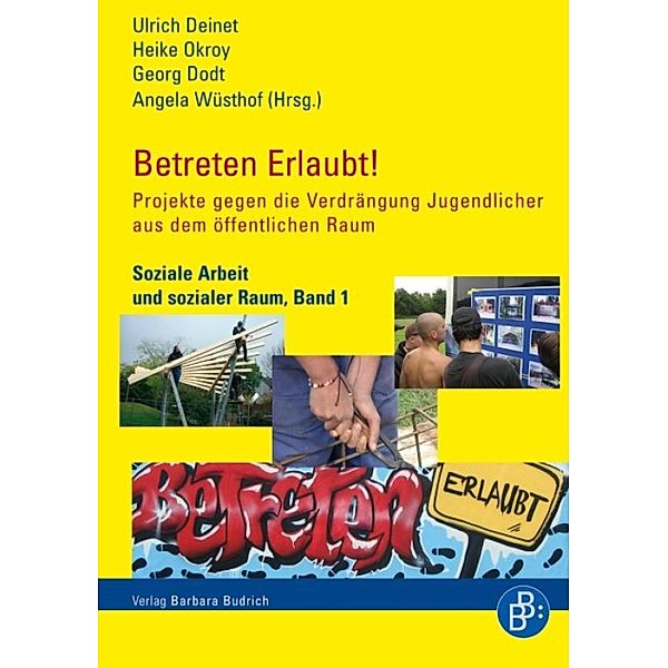 Betreten erlaubt! / Soziale Arbeit und Sozialer Raum Bd.1