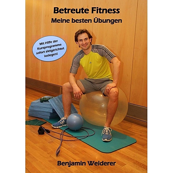 Betreute Fitness, Benjamin Weiderer