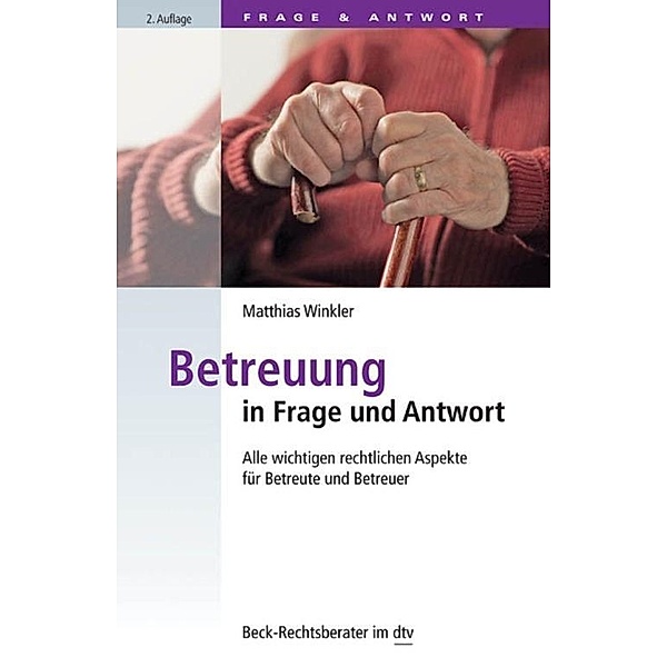 Betreuung in Frage und Antwort / dtv-Taschenbücher Beck Rechtsberater Bd.51203, Matthias Winkler