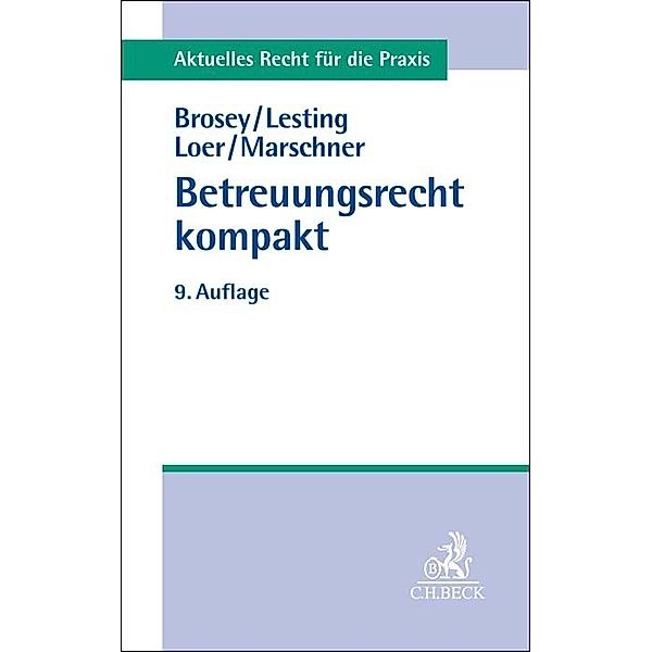 Betreuungsrecht kompakt, Dagmar Brosey, Wolfgang Lesting, Annette Loer, Rolf Marschner