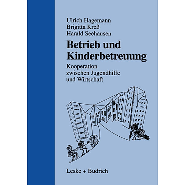 Betrieb und Kinderbetreuung, Ulrich Hagemann, Brigitta Kreß, Harald Seehausen