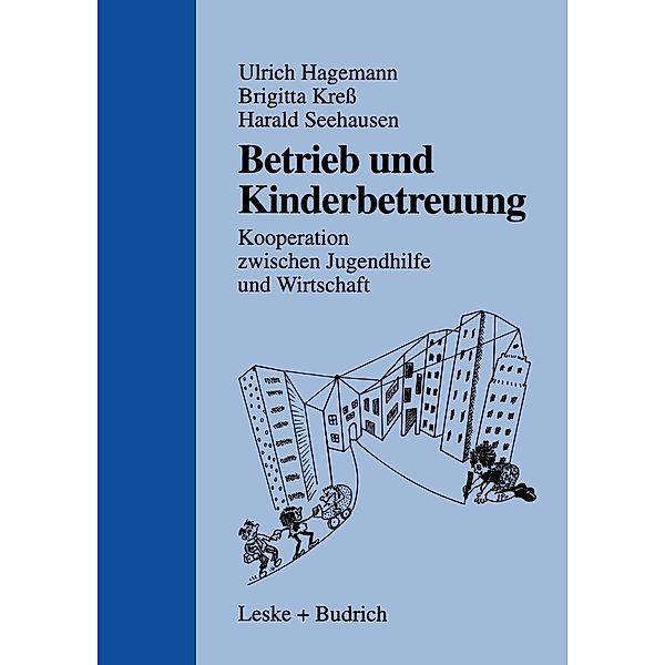 Betrieb und Kinderbetreuung / DJI - Reihe, Ulrich Hagemann, Brigitte Kress, Harald Seehausen