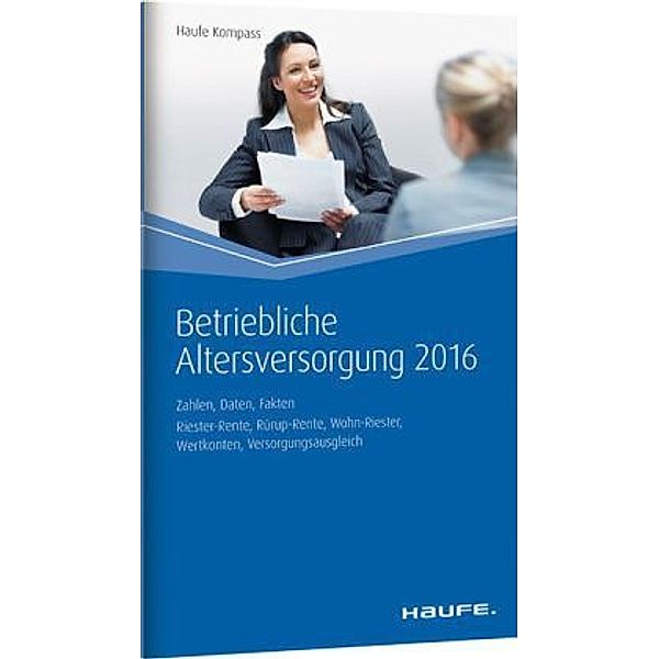 Betriebliche Altersversorgung 2016, Thomas Dommermuth, Michael Hauer, Günther Unterlindner
