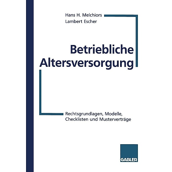Betriebliche Altersversorgung, Hans H. Melchiors, Lambert Escher