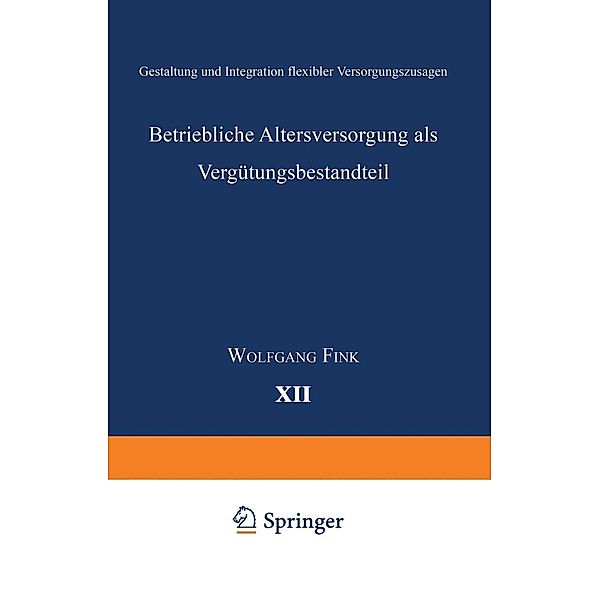 Betriebliche Altersversorgung als Vergütungsbestandteil / ebs-Forschung, Schriftenreihe der EUROPEAN BUSINESS SCHOOL Schloß Reichartshausen Bd.12