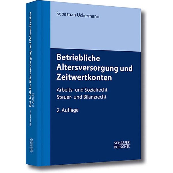 Betriebliche Altersversorgung und Zeitwertkonten, Sebastian Uckermann