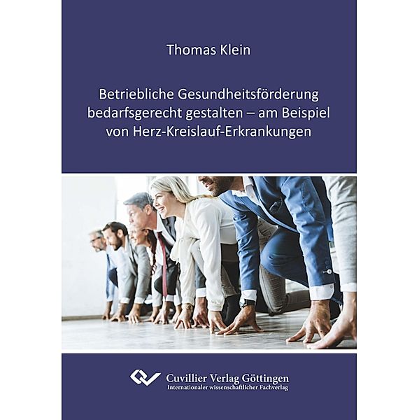 Betriebliche Gesundheitsförderung bedarfsgerecht gestalten - am Beispiel von Herz-Kreislauf-Erkrankungen, Thomas Klein