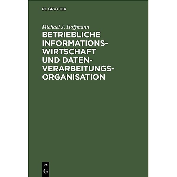 Betriebliche Informationswirtschaft und Datenverarbeitungsorganisation, Michael J. Hoffmann